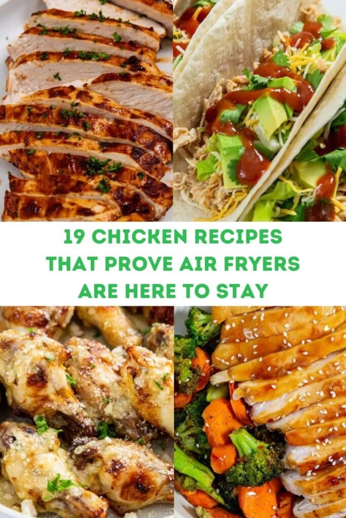 A collage featuring sliced roasted chicken, tacos with chicken and veggies, chicken wings, and a chicken and vegetable stir-fry, with the text "19 Chicken Recipes That Prove Air Fryers Are Here to Stay.