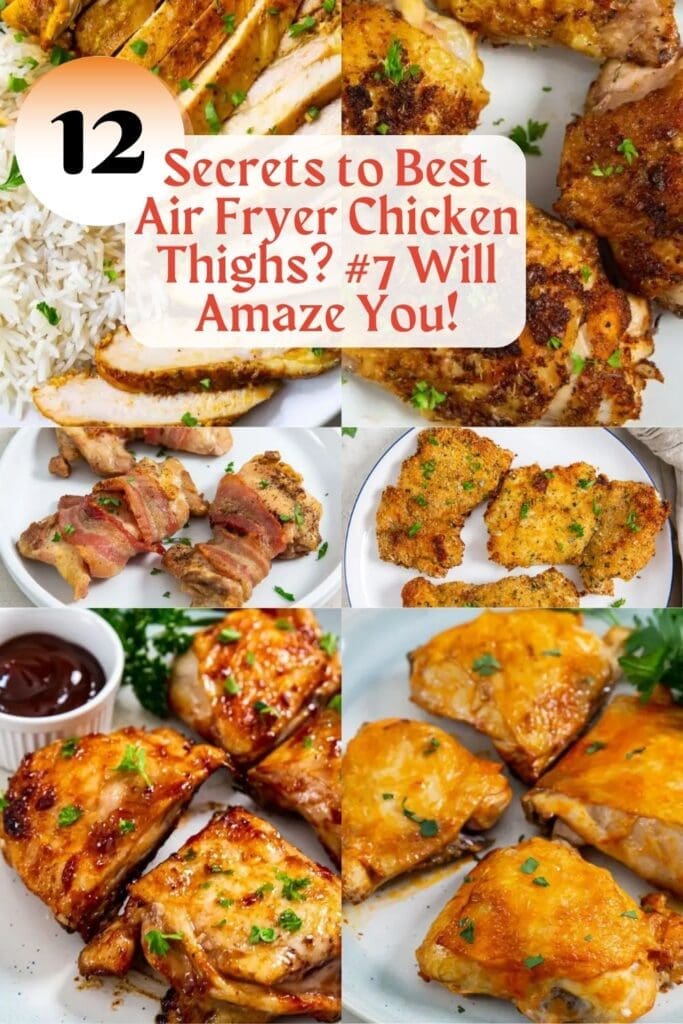         A collage of six different air-fried chicken thigh dishes with a text overlay saying, "12 Secrets to the Best Air Fryer Chicken Thighs? #7 Will Amaze You!".